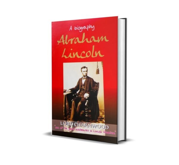 A Biography Abraham Lincoln by Lord Charnwood