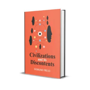 Civilizations And Its Discontents By Sigmund Freud