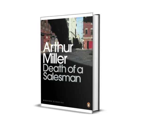 Death of A Salesman by Arthur Miller