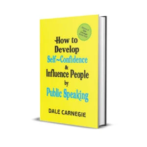How To Develop Self Confidence & Influence People by Public Speaking by Dale Carnegie