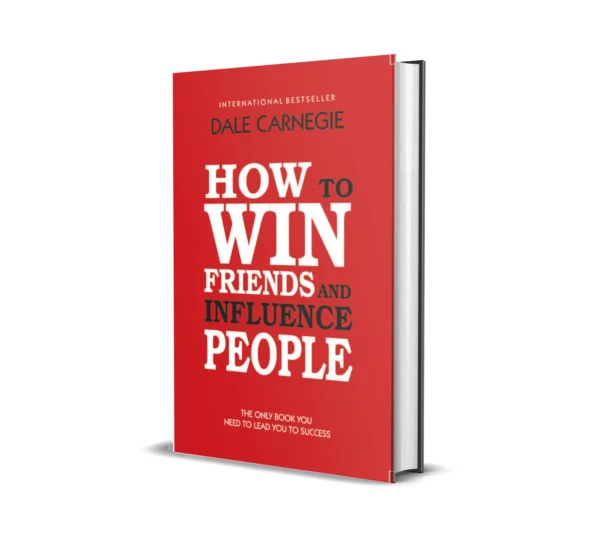 How to Win Friends and Influence People by Dale Carnegie