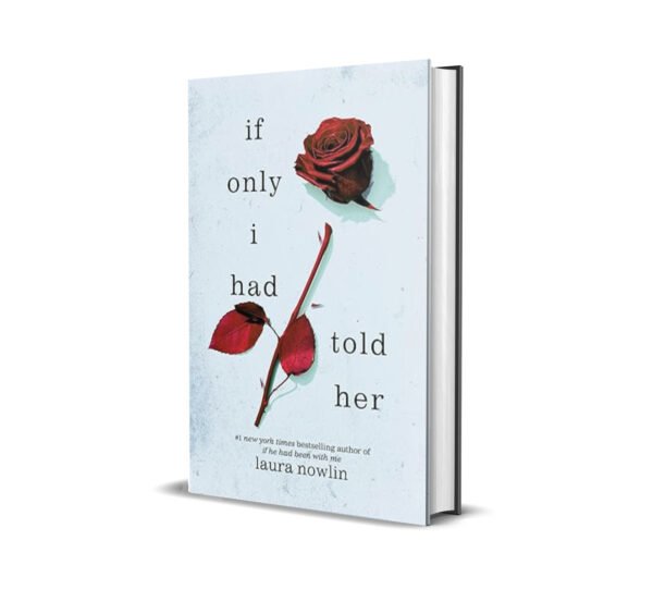 If Only I Had Told Her by Laura Nowlin
