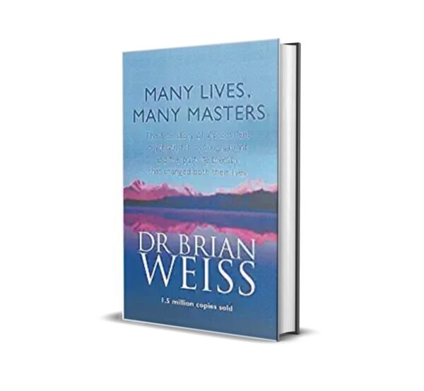 Many Lives Many Masters by Dr. Brian Weiss