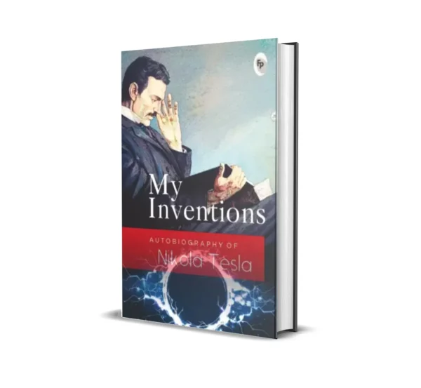 My Inventions Autobiography of Nikola Tesla