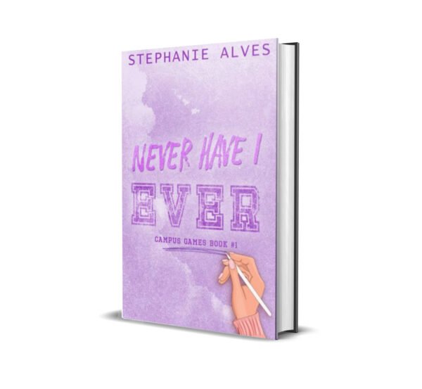 Never Have I Ever by Stephanie Alves