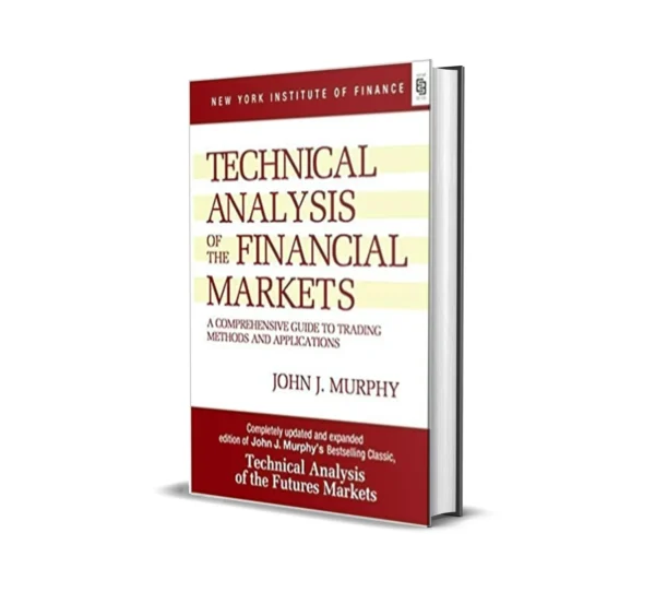 Technical Analysis of the Financial Markets [Paperback] by John J Murphy