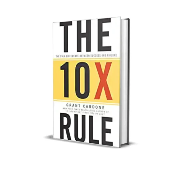 The 10x Rule [Hardcover] by Grant Cardone