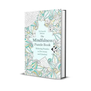 The Mindfulness Puzzle Book- Relaxing Puzzles To De-Stress And Unwind by Dr Gareth Moore