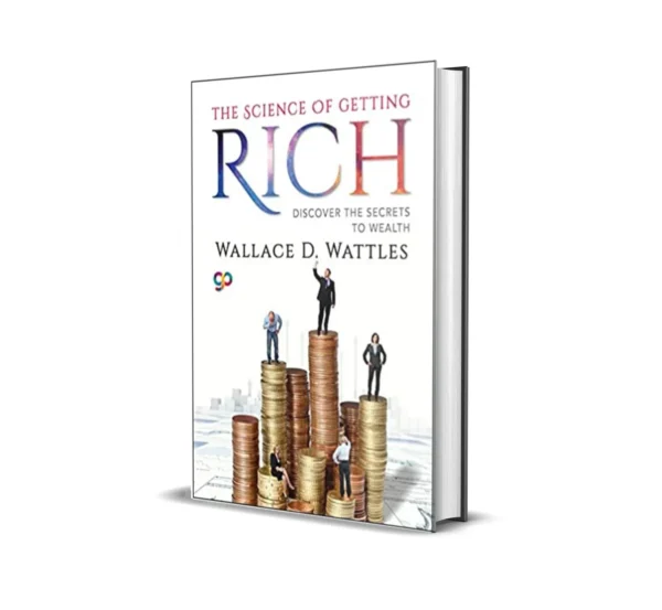 The Science of Getting Rich by Wallace D Wattles