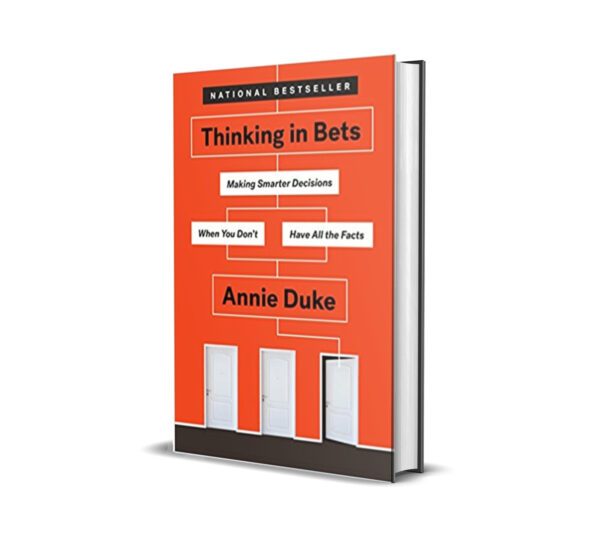 Thinking in Bets [Hardcover] by Annie Duke