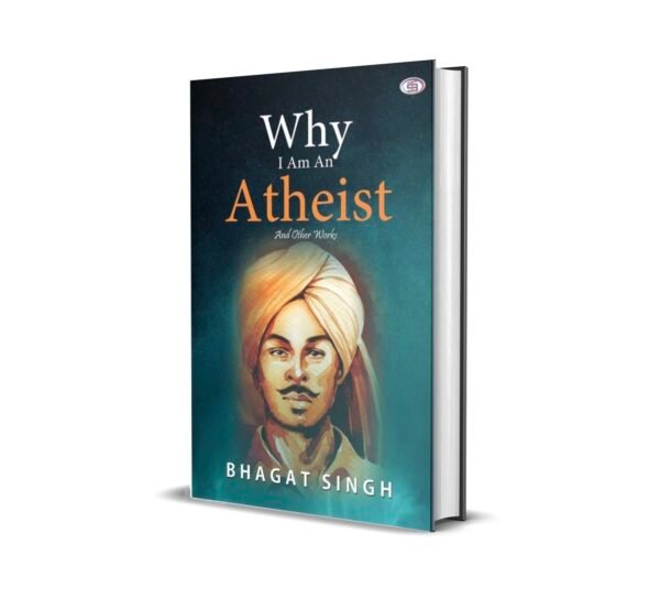 Why I am an Atheist by Bhagat Singh