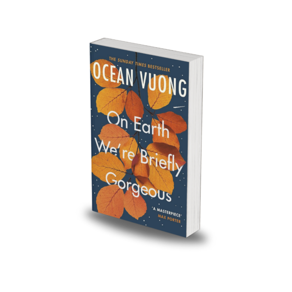 On Earth We're Briefly Gorgeous by Ocean Vuong