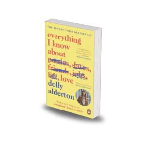 Everything I Know About Love by Alderton Dolly