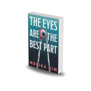 The Eyes Are The Best Part by Monika Kim