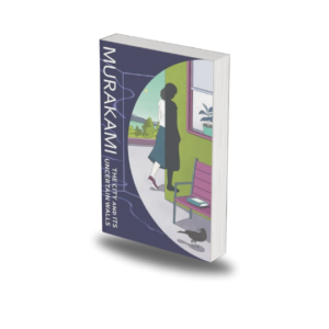 The City and Its Uncertain Walls Novel by Haruki Murakami