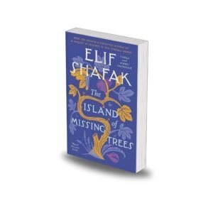 The Island of Missing Trees by Elif Shafak