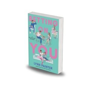 Betting on You by Lynn Painter