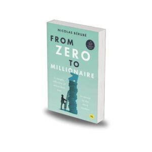 From Zero to Millionaire by Nicolas Berube