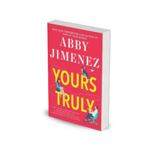 Yours Truly(Part of your world, #2) by Abby Jimenez