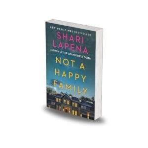 Not a Happy Family by Shari Lapena