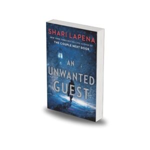 An Unwanted Guest by Shari Lapena