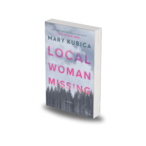 Local Woman Missing by Mary Kubica