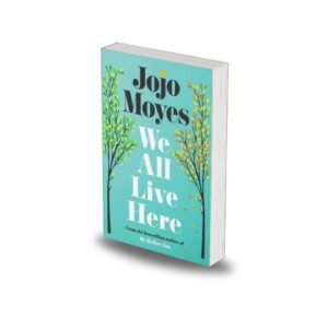 We all live here by Jojo Moyes