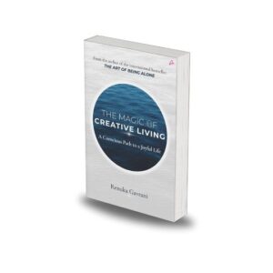 The Magic Of Creative Living by Renuka Gavrani