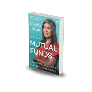 Let's Talk Mutual Funds by Monika Halan