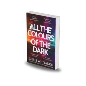 All the Colours of the Dark by Chris Whitaker
