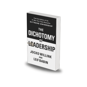 The Dichotomy of Leadership by Jocko Willink