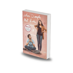 When Dimple Met Rishi by Sandhya Menon