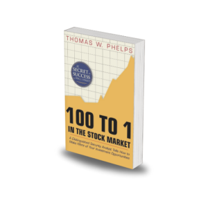 100 to 1 in the Stock Market by Thomas William Phelps