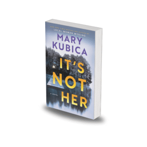 It's Not Her by Mary Kubica