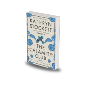 The Calamity Club by Kathryn Stockett