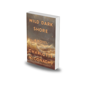 Wild Dark Shore  by Charlotte McConaghy
