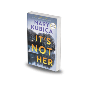 It's Not Her by Mary Kubica
