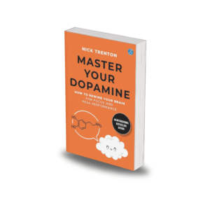 Master Your Dopamine: How to Rewire Your Brain for Focus and Peak Performance by Nick trenton