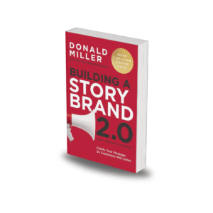 Building a story brand 2.0 by Donald Miller