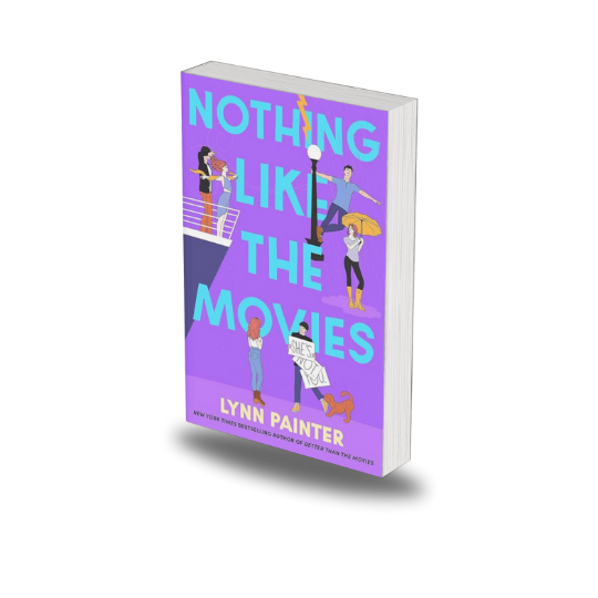 Nothing Like the Movies by Lynn Painter