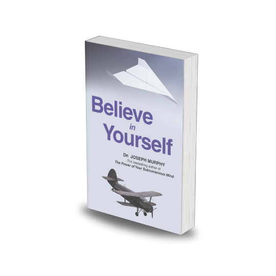 Believe in Yourself by Dr. Joseph Murphy