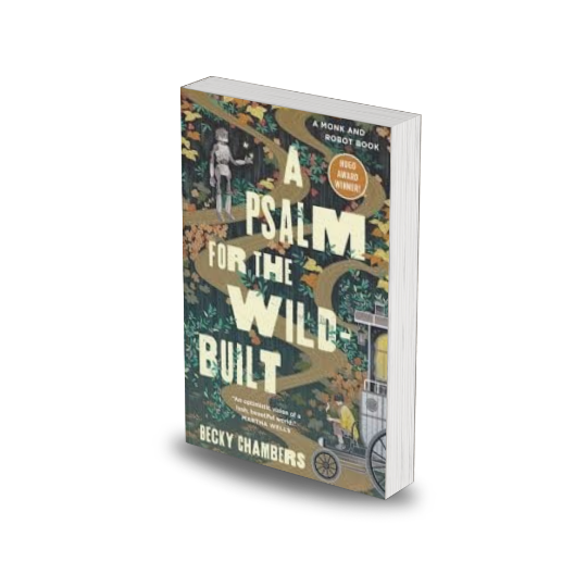 A Psalm for the Wild-Built by Becky Chambers