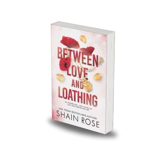 Between Love and Loathing by Shain Rose