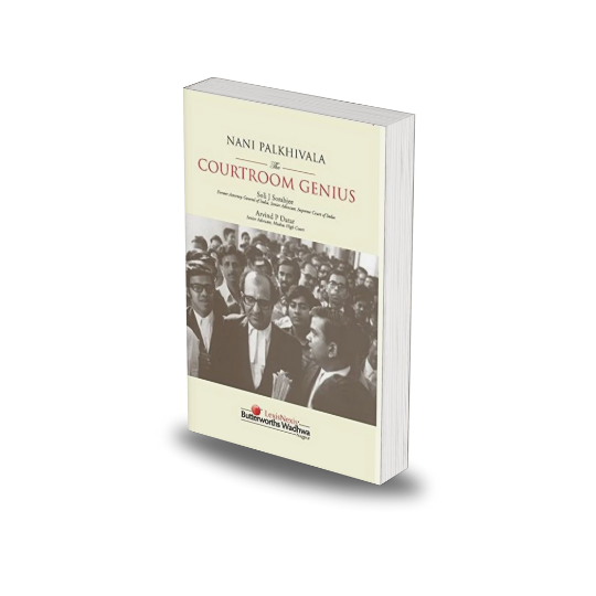 Nani Palkhivala The Courtroom Genius by Soli J. Sorabjee