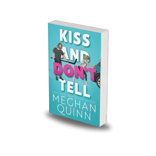 Kiss and Don't Tell by Meghan Quinn
