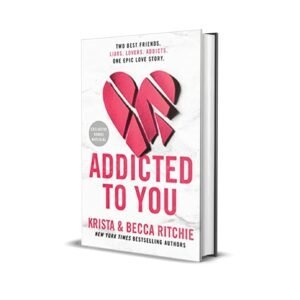 Addicted to you by Krista and Becca Ritchie