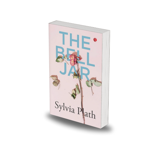 The Bell Jar by Sylvia Plath
