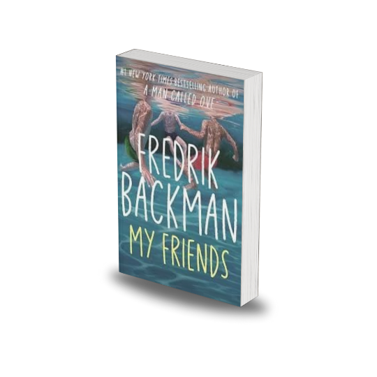 My Friends by Fredrik Backman