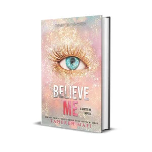 Believe Me by Tahereh Mafi