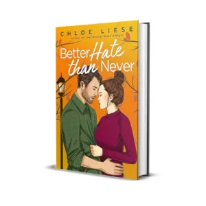 Better Hate than Never- the perfect romcom for fans of 10 Things I Hate About You by Chloe Liese